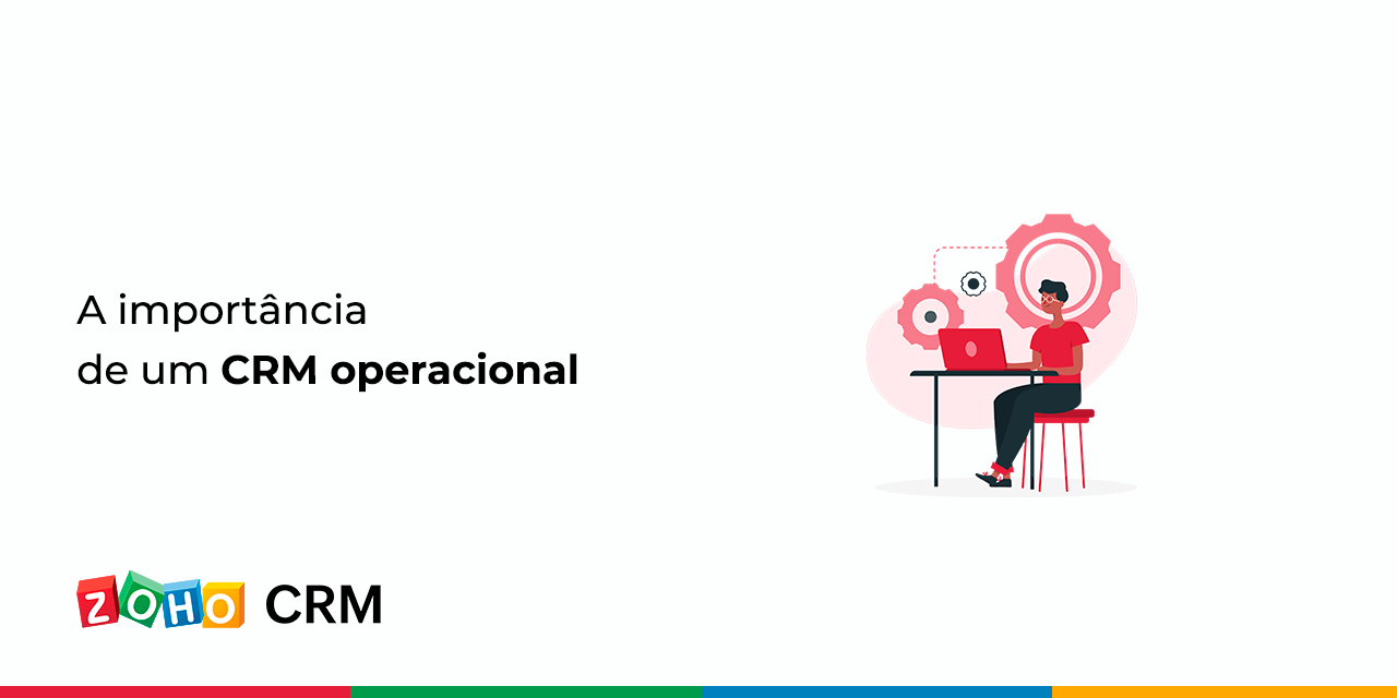 A importância de um CRM operacional