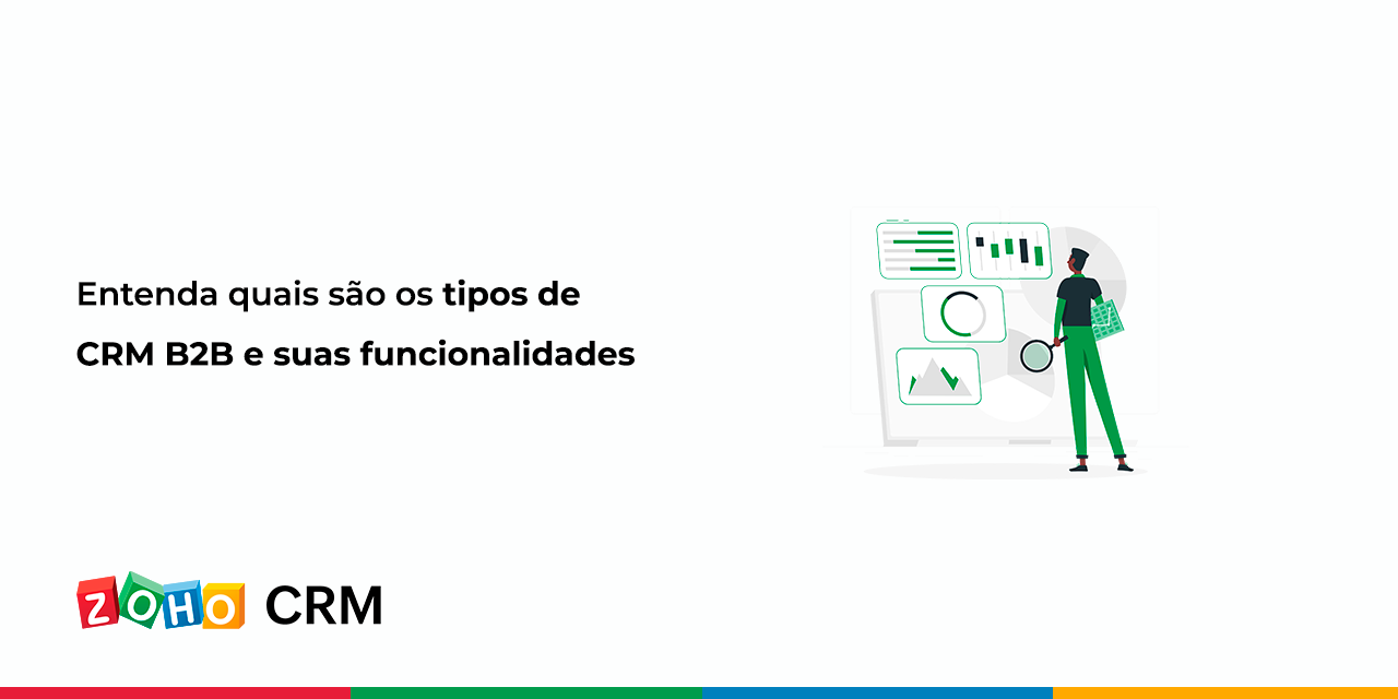 Entenda quais são os tipos de CRM B2B e suas funcionalidades
