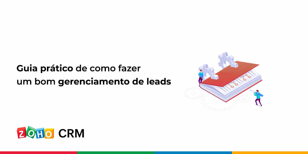 Guia prático de como fazer um bom gerenciamento de leads