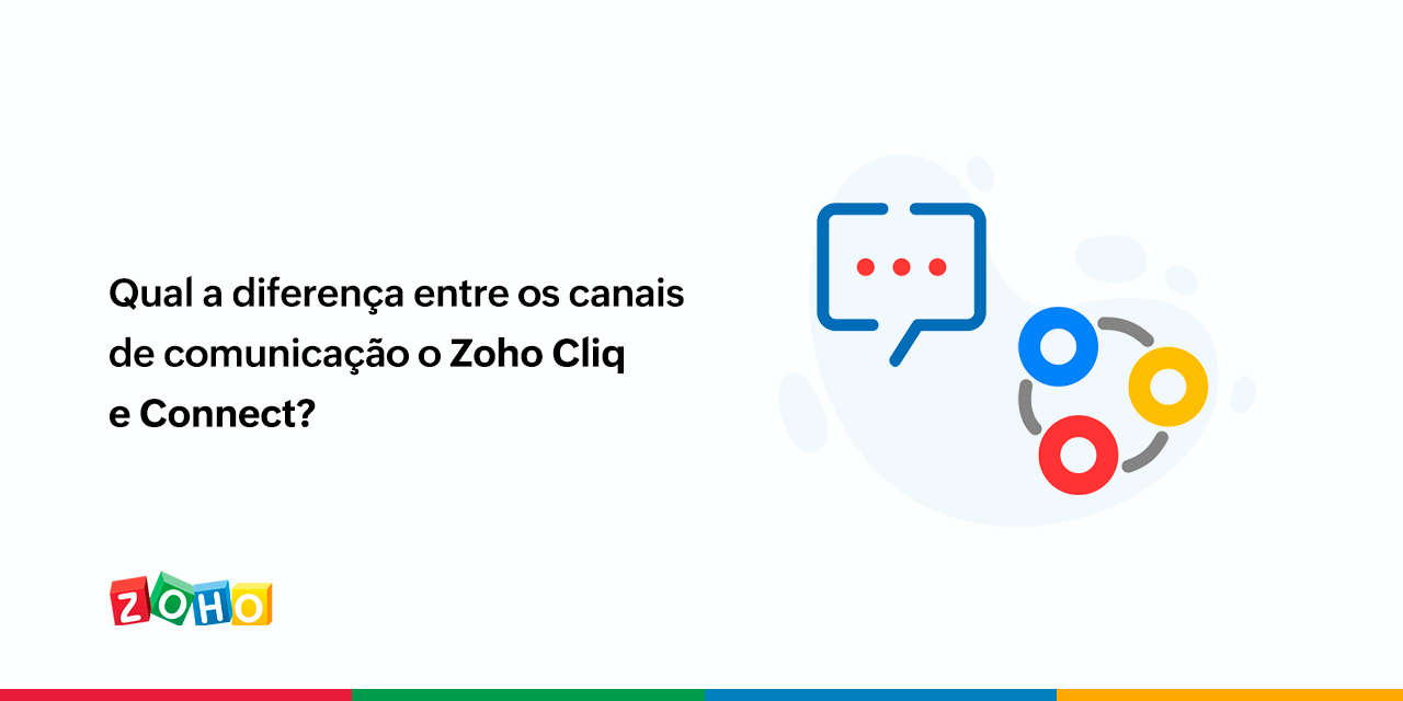 Qual a diferença entre os canais de comunicação o Zoho Cliq e Connect?