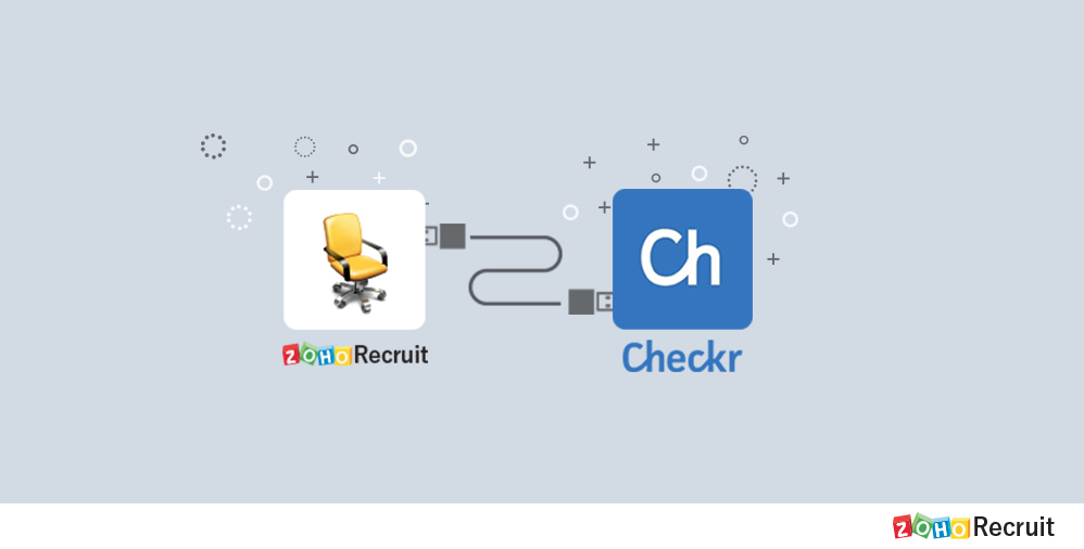 Zoho Recruit integrates with Checkr for faster and better background checks