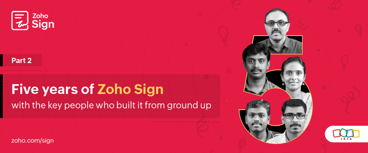 Part 2: Five years of Zoho Sign with the key people who built it from the ground up
