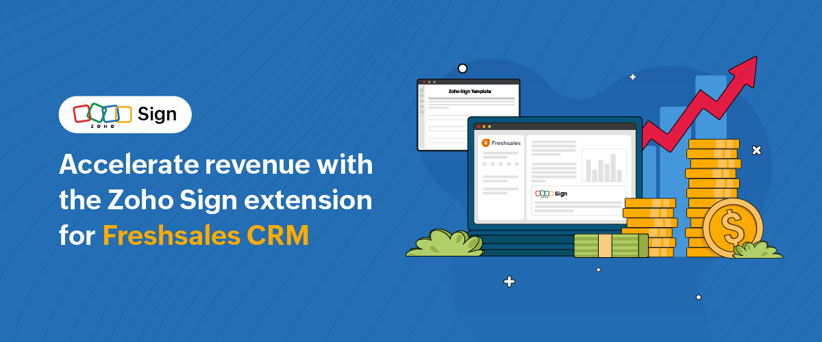 Accelerate revenue with the Zoho Sign extension for Freshsales CRM