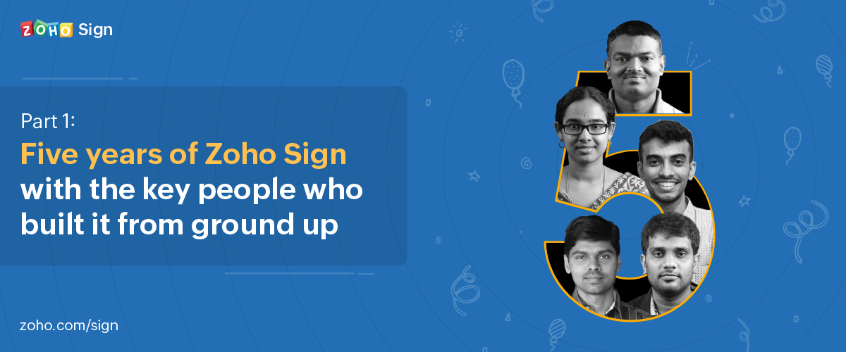 Part 1: Five years of Zoho Sign with the key people who built it from the ground up