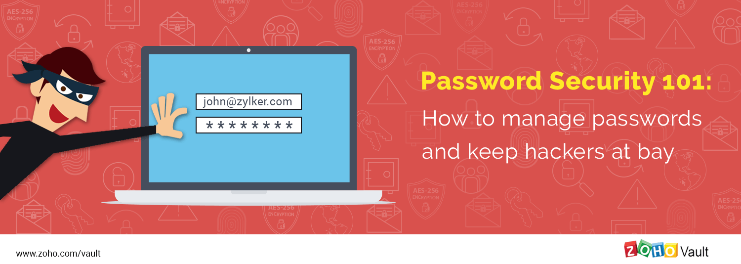 Password Security 101: How to manage passwords and keep hackers at bay