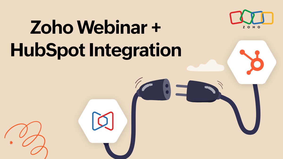 Zoho Webinar + HubSpot integration: Simplify your webinar data management