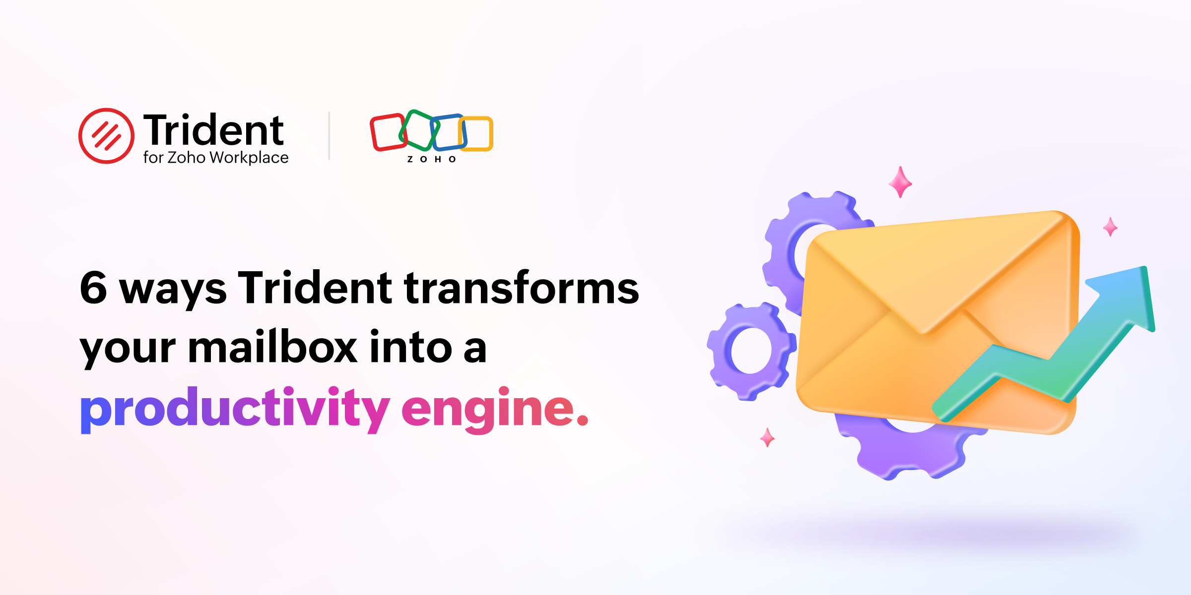 6 ways Trident transforms your mailbox into a productivity engine.