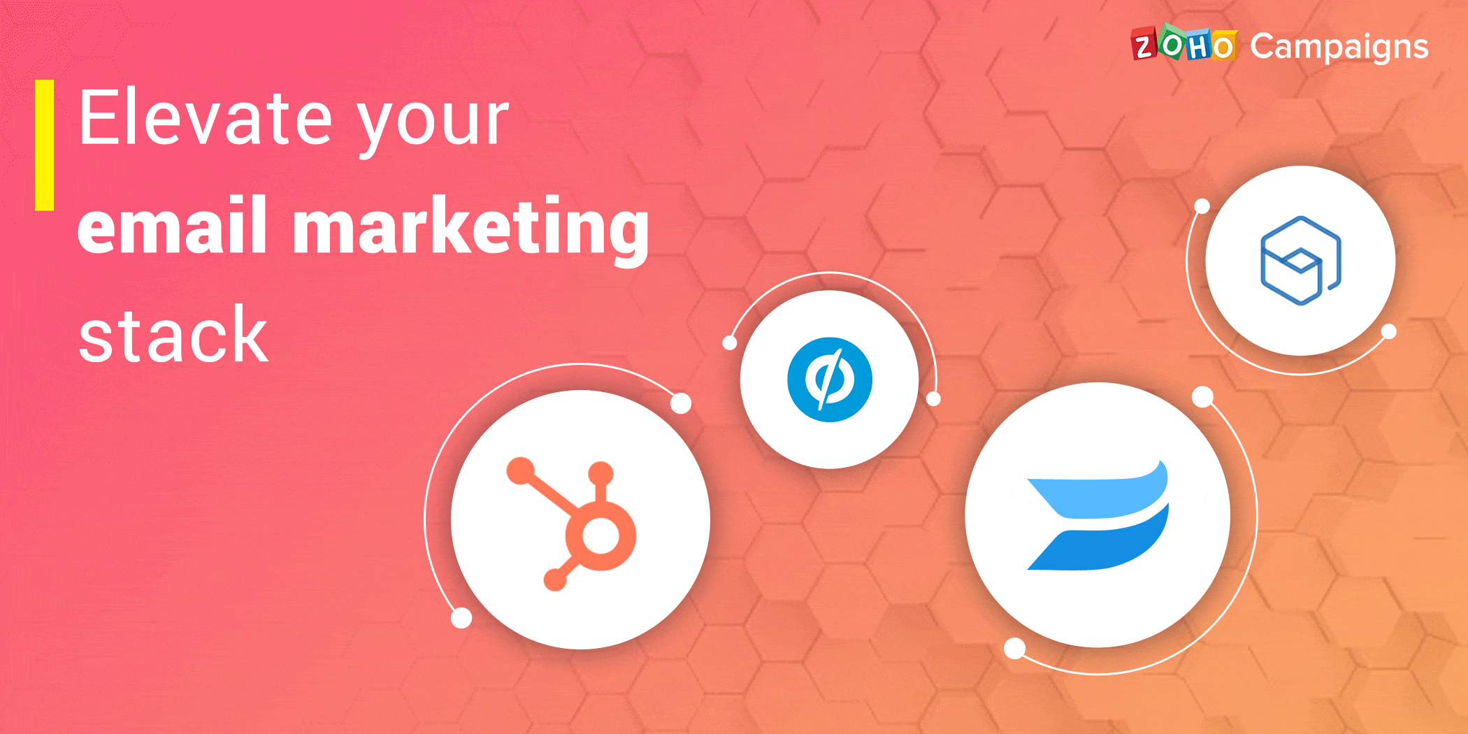 Elevate your email marketing stack—integrate with HubSpot, Wistia, Unbounce, and Zoho Backstage 