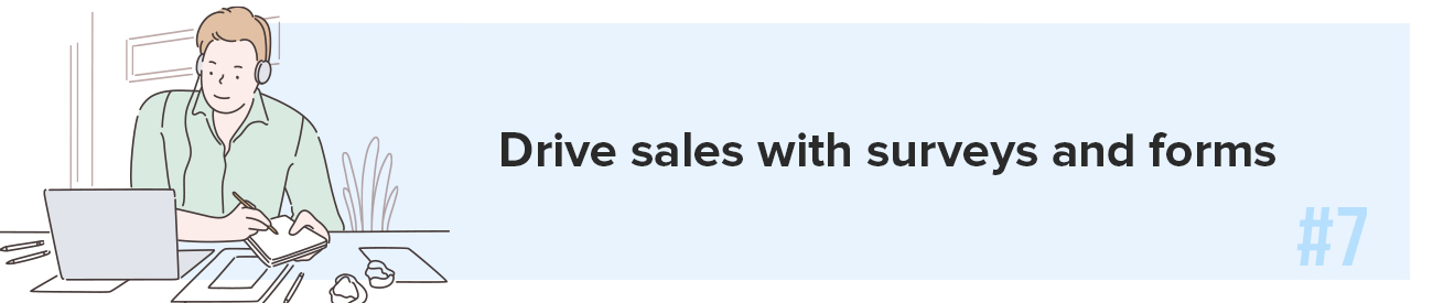 Drive sales with surveys and forms