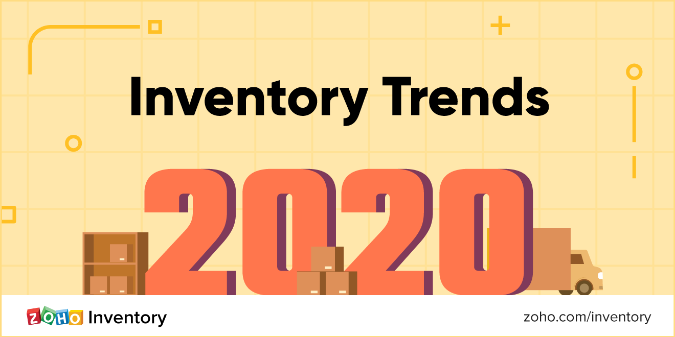 Inventory management trends to watch for in 2020 Zoho Blog