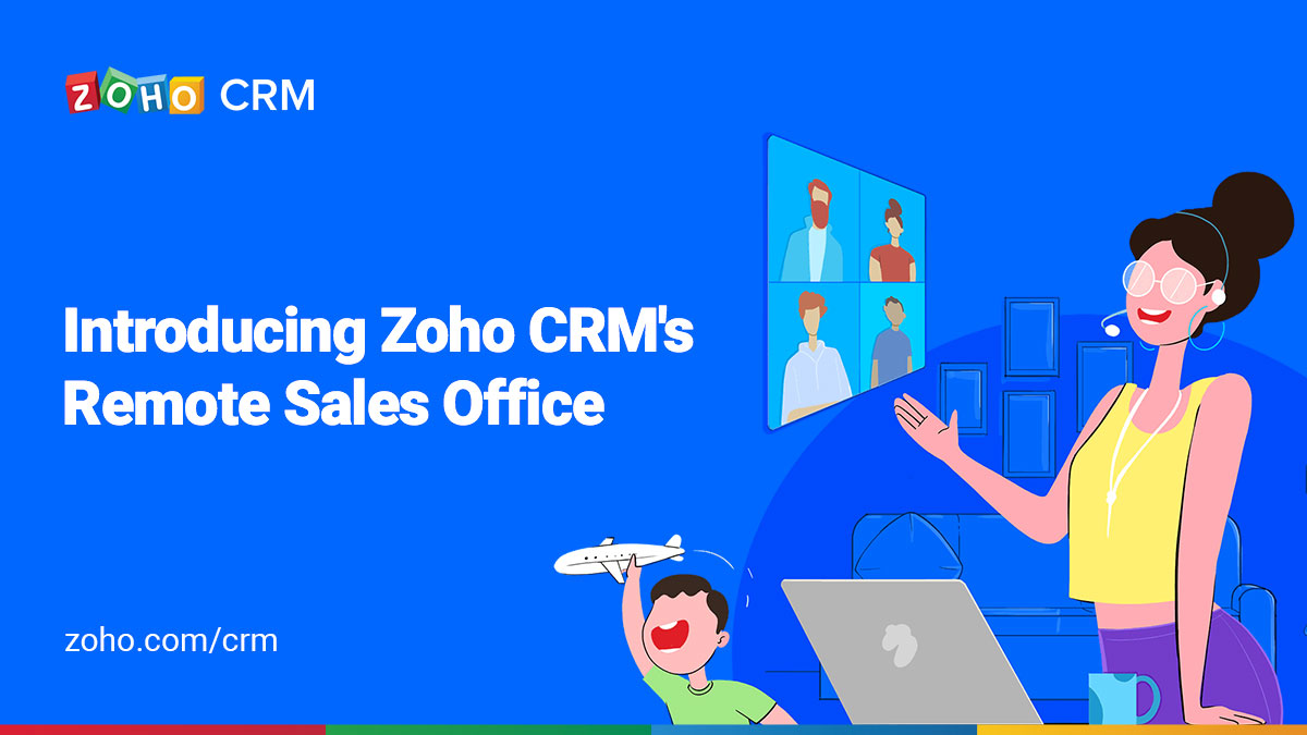 Introducing Zoho CRM's Remote Sales Office: Powerful tools to manage your  global sales teams. - Zoho Blog