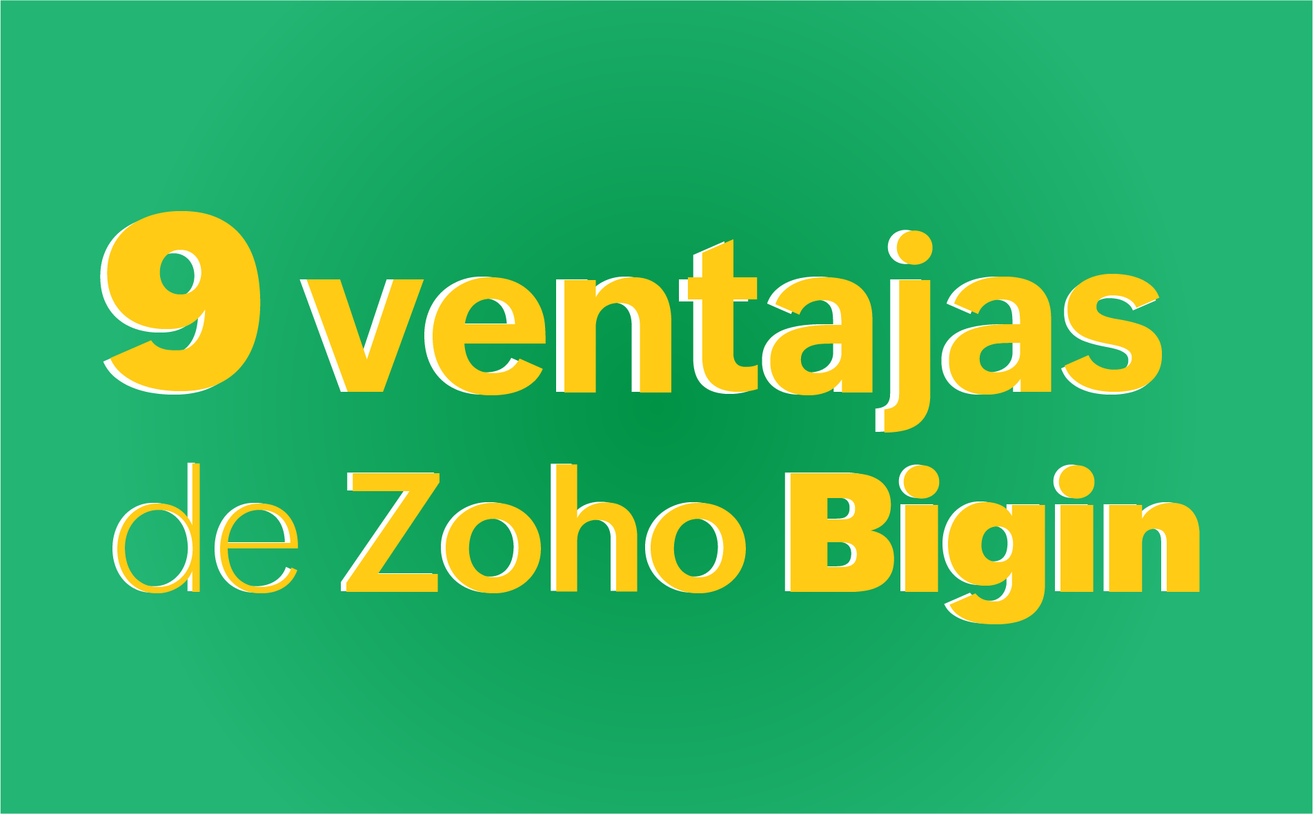 Zoho Bigin: Ventajas del CRM para emprendedores y pequeños negocios