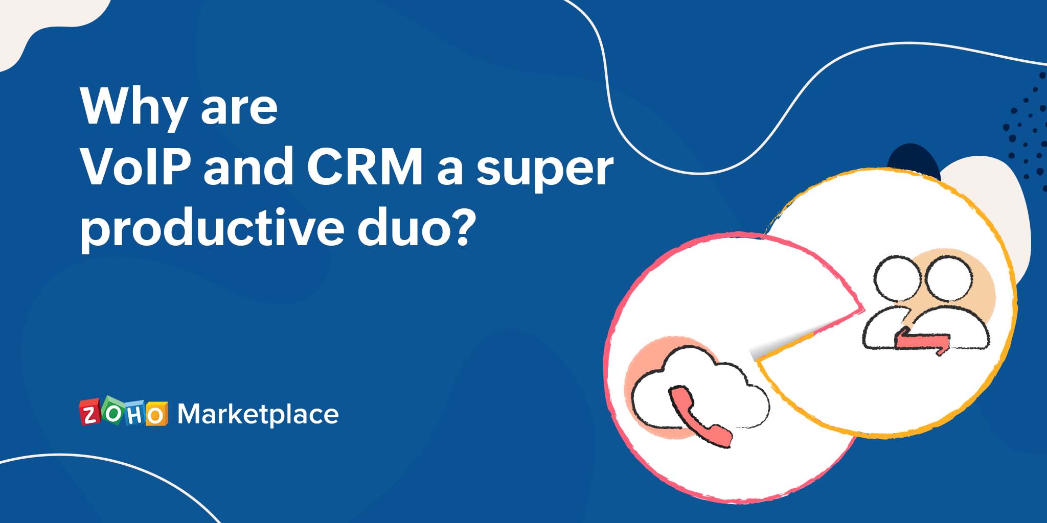 Why are VoIP and CRM a super productive duo?