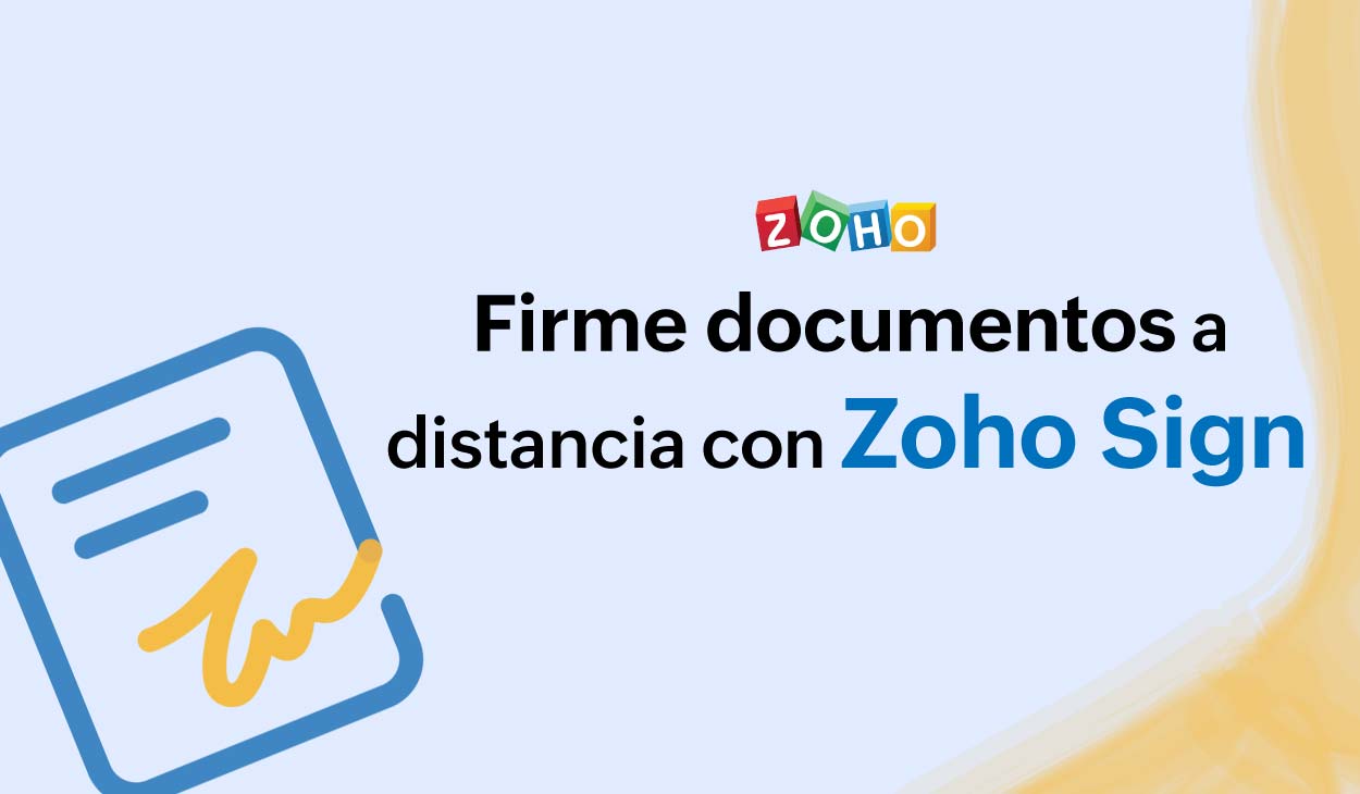 Firme documentos desde donde sea con Zoho Sign y Zoho One