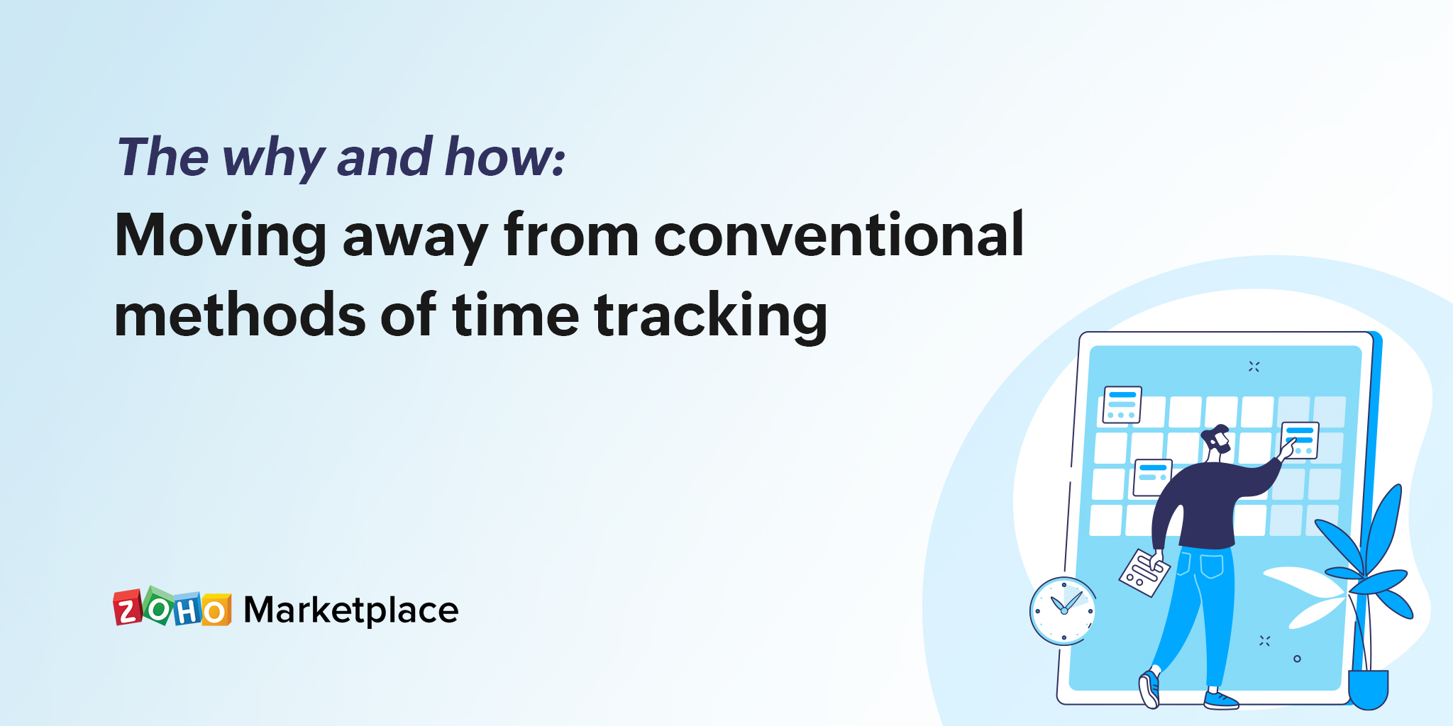 The why and how: Moving away from conventional methods of time tracking