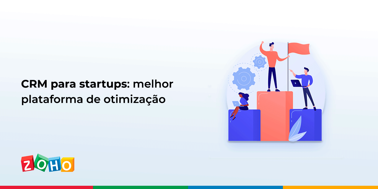 CRM para startups: melhor plataforma de otimização - Zoho