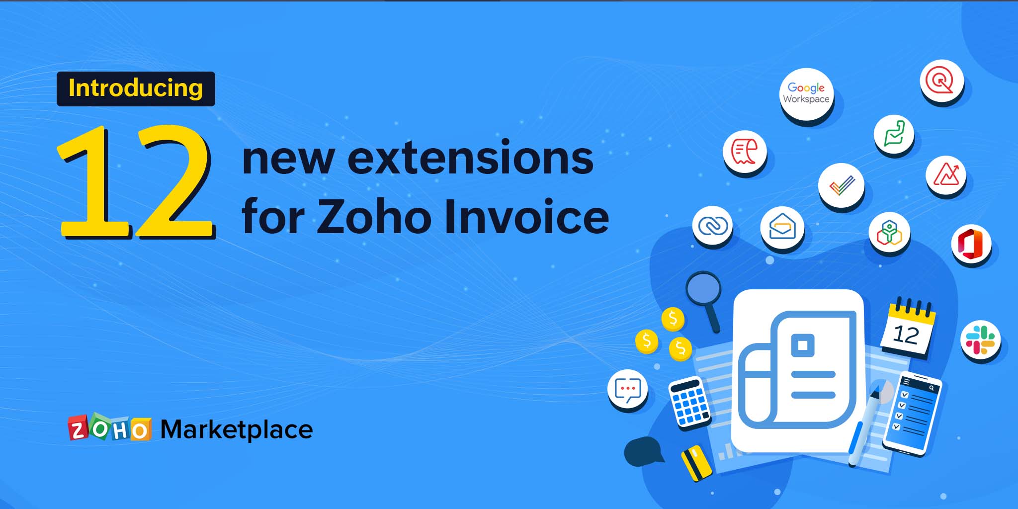 Introducing Slack, Office 365, Google Workspace, and 9 new extensions for Zoho Invoice
