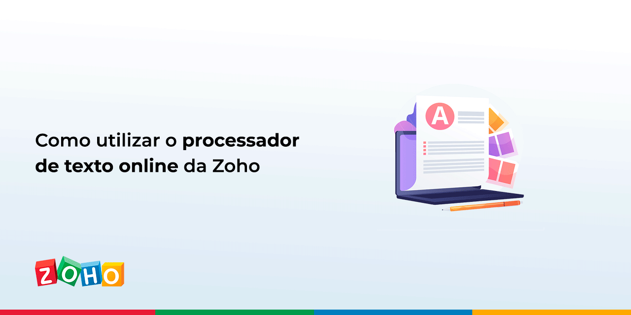 Como utilizar o processador de texto online da Zoho - Zoho