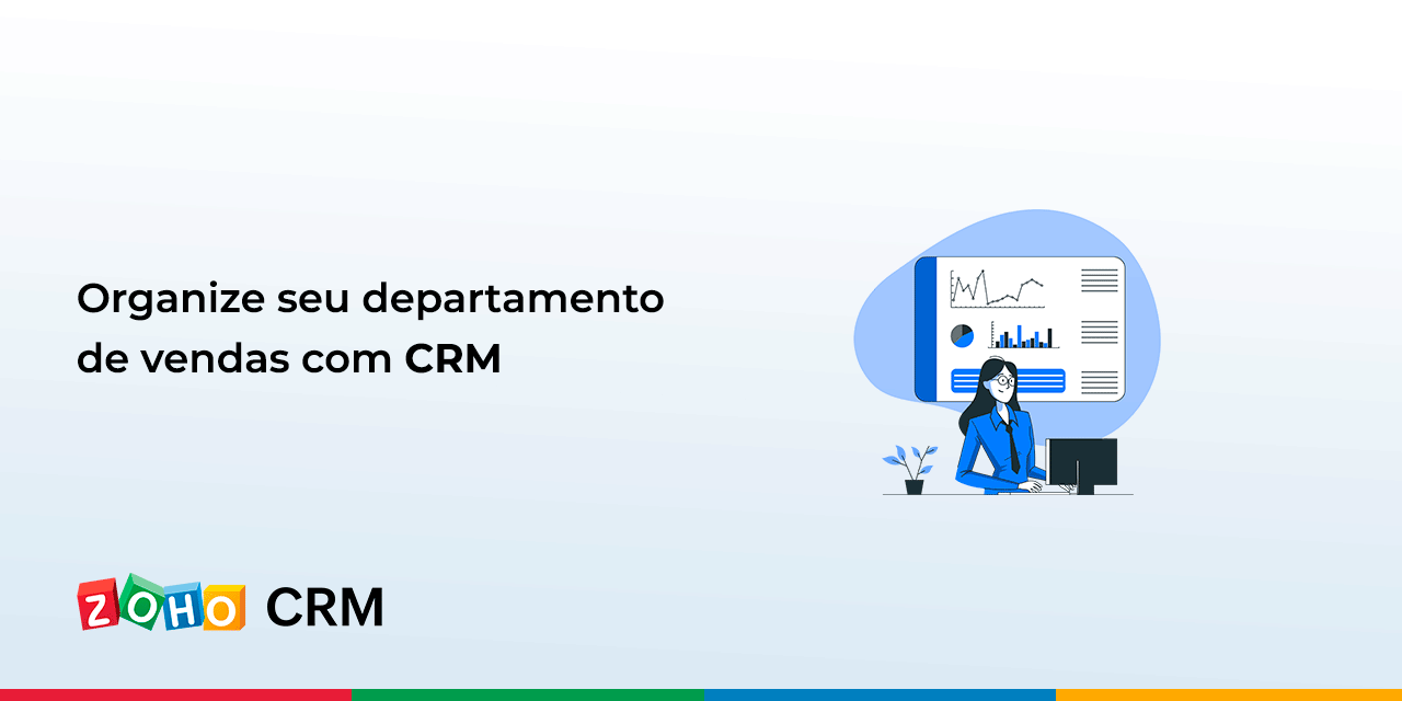 Organize seu departamento de vendas com CRM