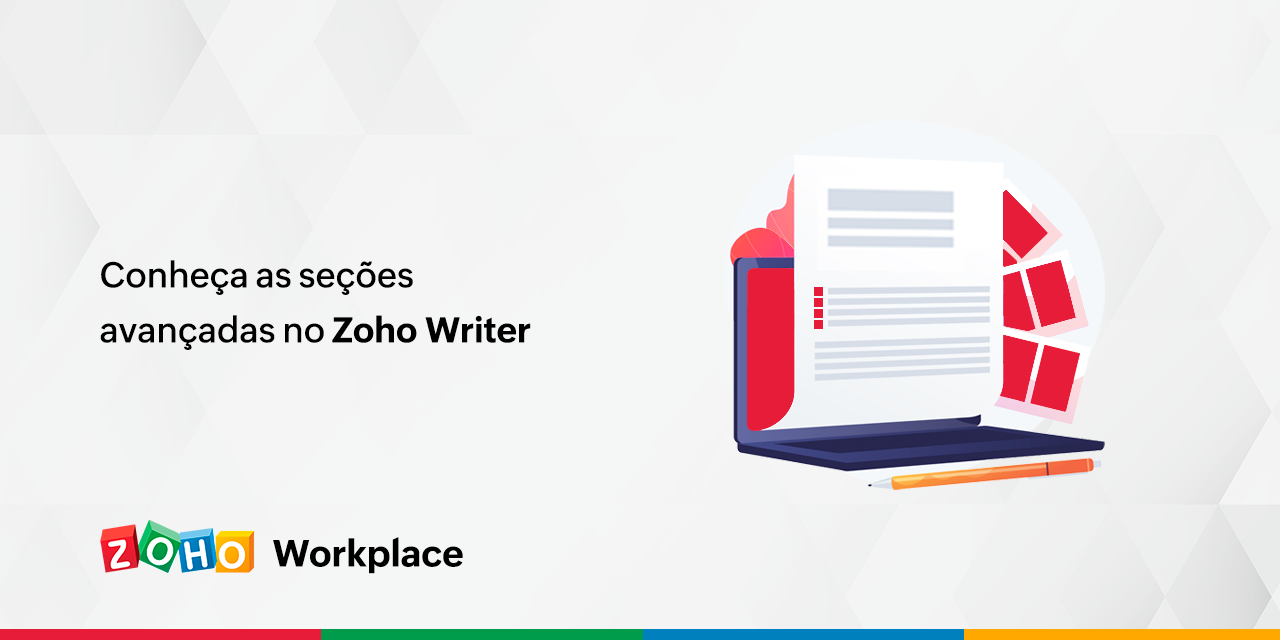 Conheça as seções avançadas no Zoho Writer
