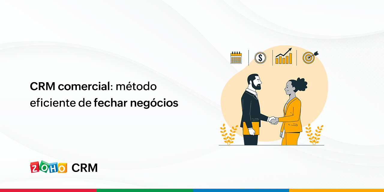 CRM comercial método eficiente de fechar negócios Blog da Zoho