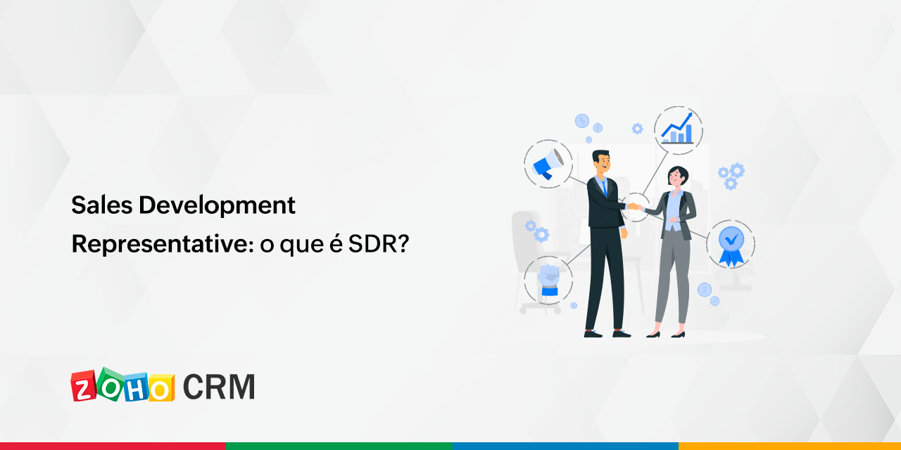 Sales Development Representative: o que é SDR?