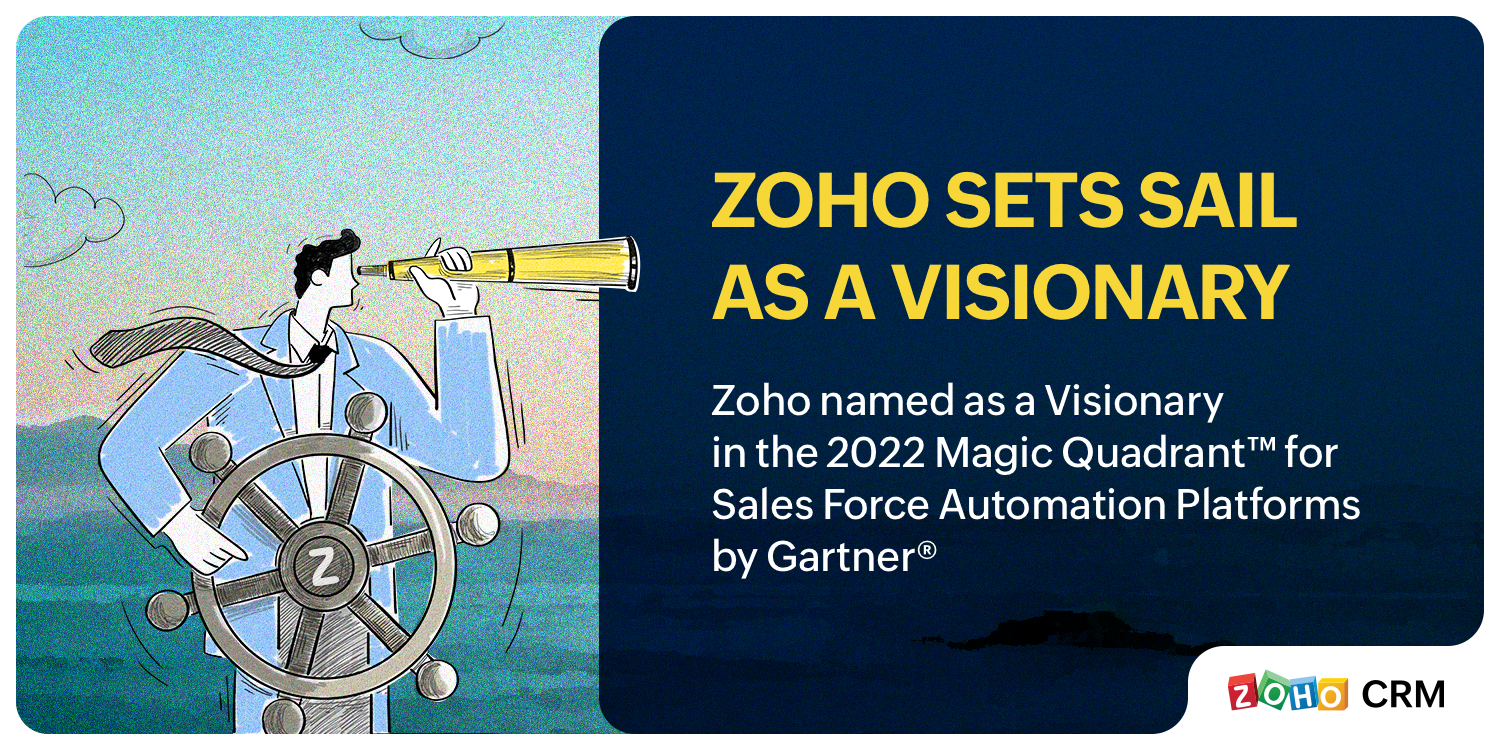 Zoho named as a Visionary in the 2022 Gartner® Magic Quadrant™ for Sales Force Automation Platforms