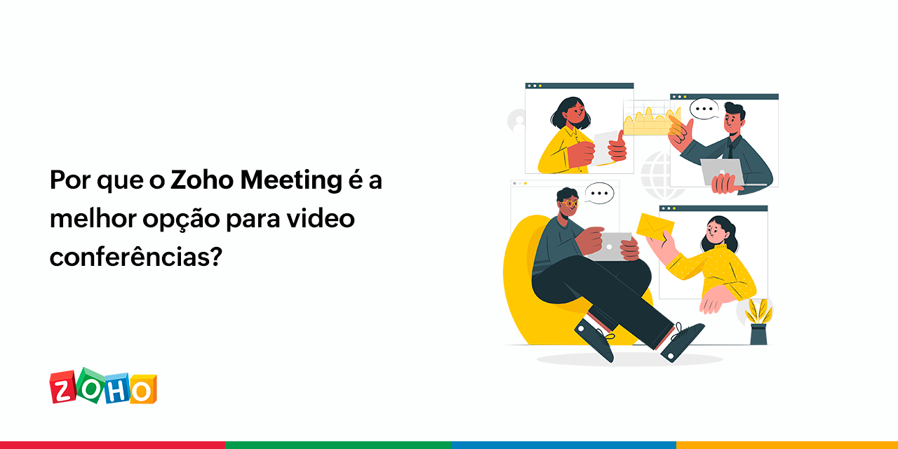 Por que o Zoho Meeting é a melhor opção para videoconferências