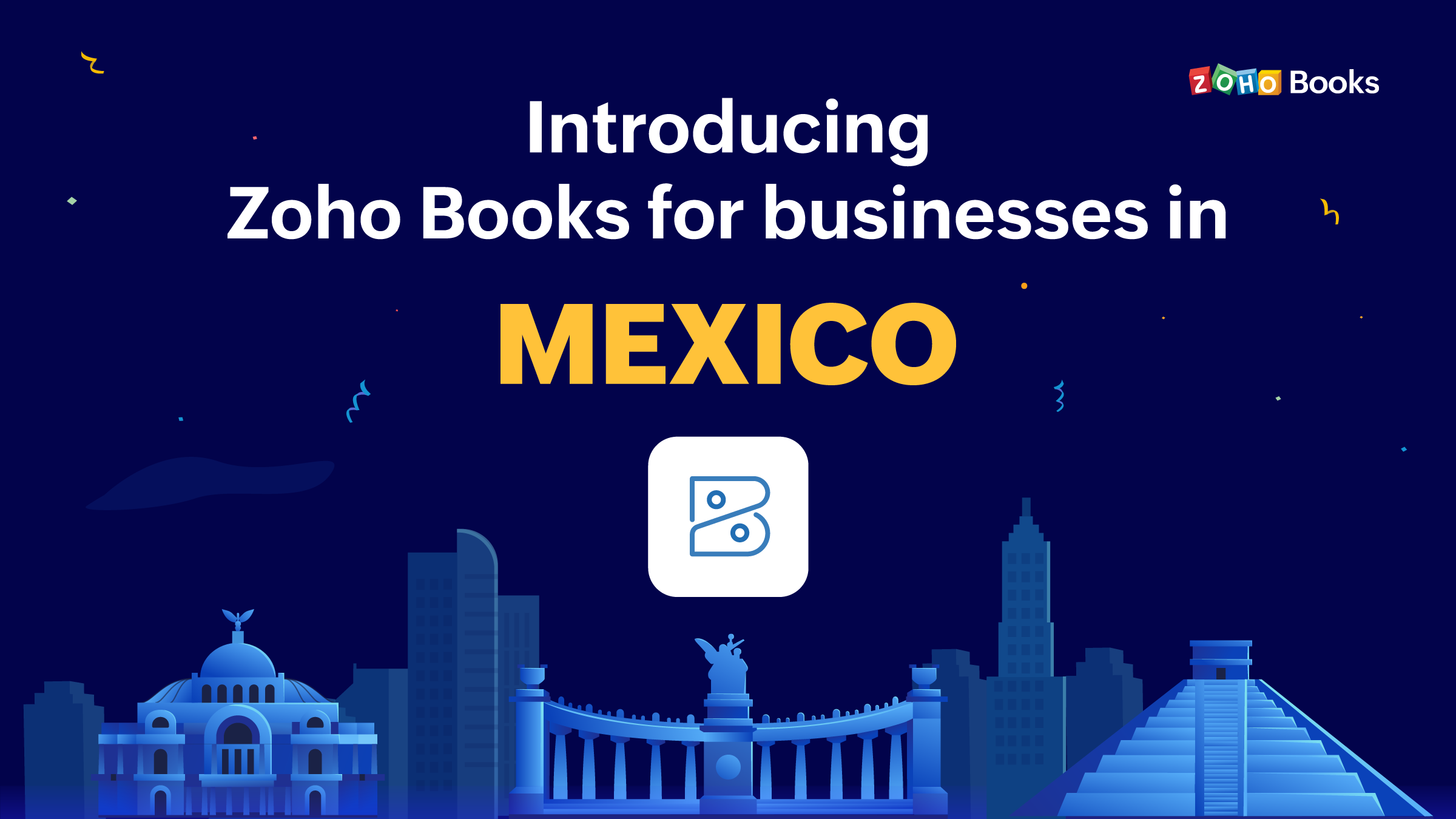 Hola Mexico! Presenting our latest chapter: Zoho Books – Mexico!